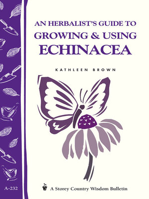 cover image of An Herbalist's Guide to Growing & Using Echinacea